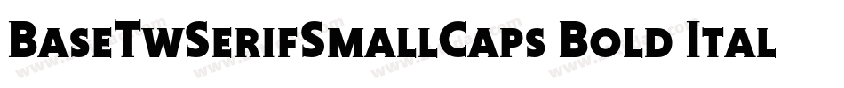 BaseTwSerifSmallCaps Bold Italic字体转换